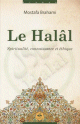 Le Halal : Spiritualite, connaissance et ethique