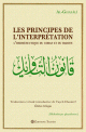 Les principes de linterpretation - L'hermeneutique du Coran et du Hadith (bilingue) -