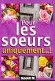 Pour les soeurs uniquement...! Pour les soeurs uniquement...!
