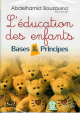 L'éducation des enfants : Bases et principes L'éducation des enfants : Bases et principes